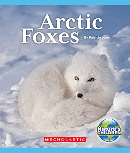 Stock image for Arctic Foxes (Nature's Children) (Nature's Children, Fourth Series) for sale by Reliant Bookstore