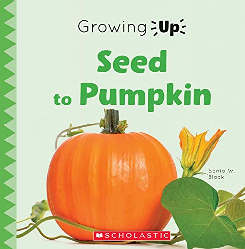 Imagen de archivo de Seed to Pumpkin (Growing Up) a la venta por Reliant Bookstore