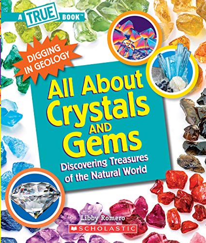 Stock image for All About Crystals (A True Book: Digging in Geology): Discovering Treasures of the Natural World (A True Book (Relaunch)) for sale by GF Books, Inc.