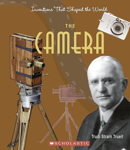 Beispielbild fr The Camera (Inventions That Shaped the World) zum Verkauf von Wonder Book