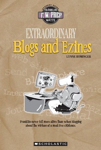 Extraordinary Blogs And Ezines (F. W. Prep) (9780531139042) by Rominger, Lynne