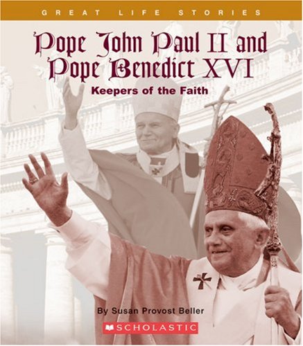 Imagen de archivo de Pope John Paul II And Pope Benedict XVI: Keepers of the Faith (Great Life Stories) a la venta por Wonder Book