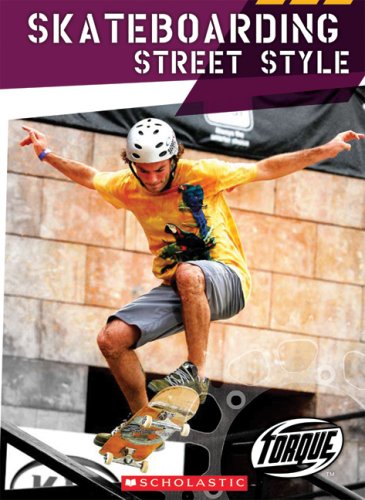 Skateboarding Street Style (Torque) (9780531139356) by Streissguth, Thomas