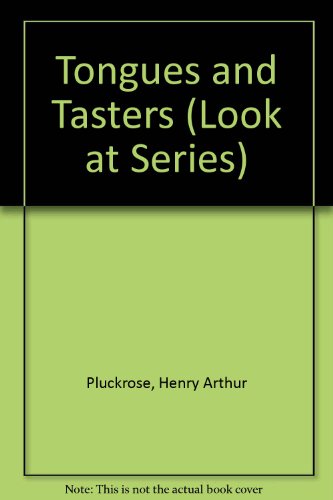 Tongues and Tasters (Look at Series) (9780531140499) by Pluckrose, Henry Arthur