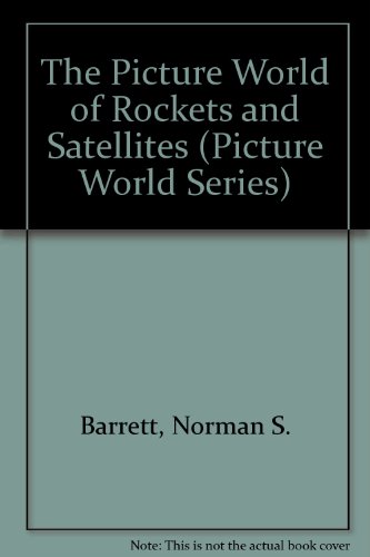 Imagen de archivo de The Picture World of Rockets and Satellites a la venta por Better World Books