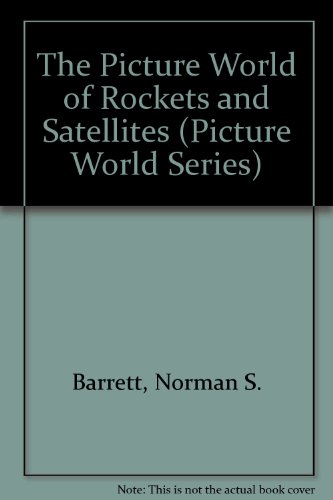 Stock image for The Picture World of Rockets and Satellites for sale by Better World Books