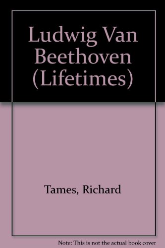 Imagen de archivo de Ludwig Van Beethoven (Lifetimes) a la venta por Wonder Book