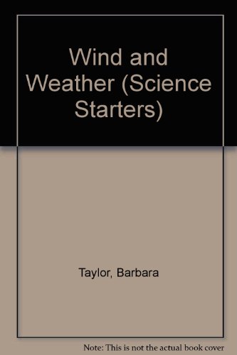 Wind and Weather (Science Starters) (9780531141847) by Taylor, Barbara