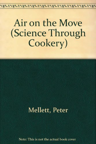 9780531142448: Air on the Move (Science Through Cookery)