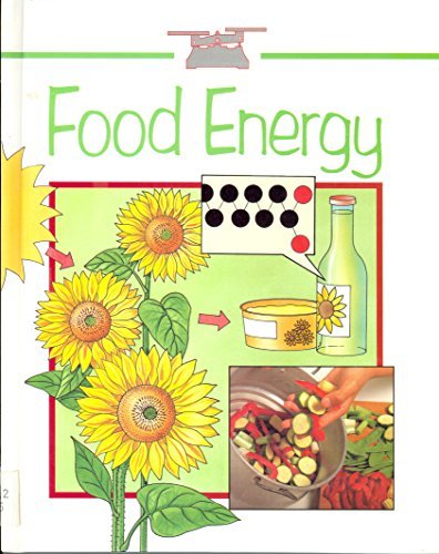 Food Energy (Science Through Cookery) (9780531142479) by Mellett, Peter; Rossiter, Jane