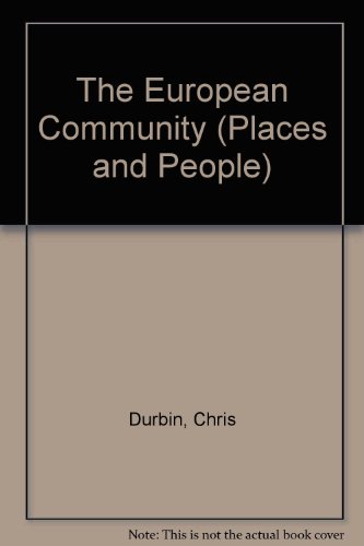 The European Community (Places and People) (9780531142615) by Durbin, Chris