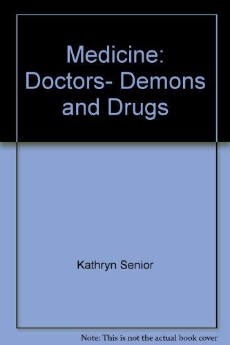 Beispielbild fr Medicine : Doctors, Demons and Drugs zum Verkauf von Better World Books