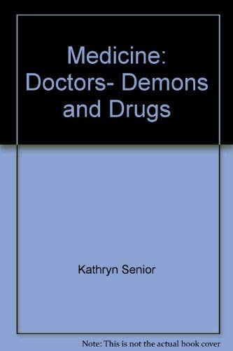 Stock image for Medicine : Doctors, Demons and Drugs for sale by Better World Books