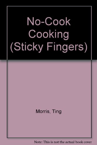 9780531142837: No-Cook Cooking (Sticky Fingers)