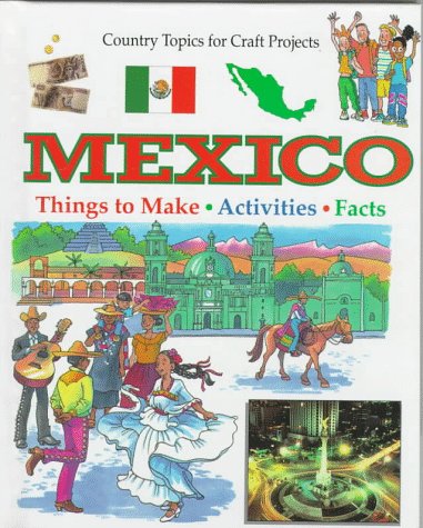 Imagen de archivo de Mexico (Country Topics for Craft Projects) a la venta por HPB-Diamond