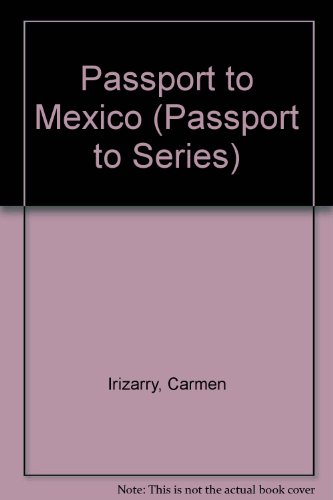 Passport to Mexico (Passport to Series) (9780531143223) by Irizarry, Carmen