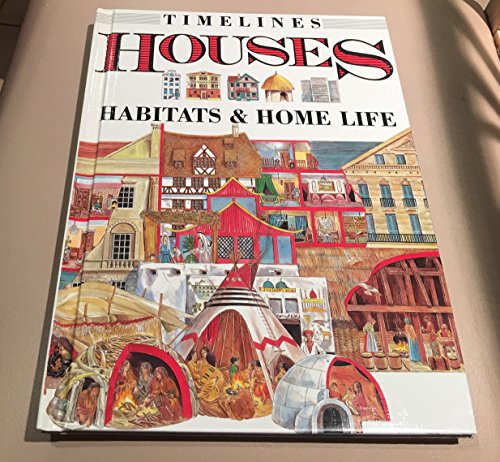 Houses: Habitats and Home Life (Timelines) (9780531143339) by MacDonald, Fiona; Salariya, David