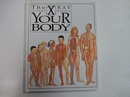 The X-Ray Picture Book of Your Body (9780531143360) by Senior, Kathryn; Salariya, David