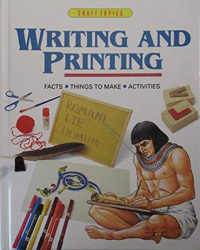 Stock image for Writing and Printing: Facts, Things to Make, Activities (Craft Topics) for sale by Wonder Book