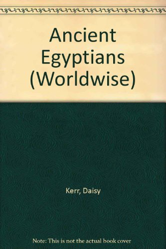 9780531144015: Ancient Egyptians (Worldwise)