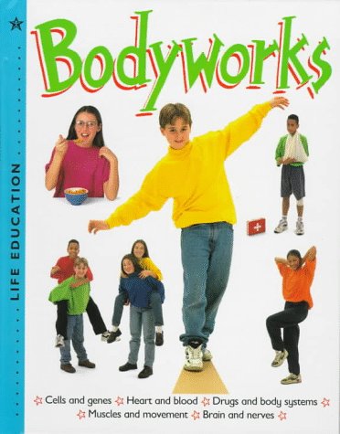 Stock image for Bodyworks (Life Education) for sale by dsmbooks