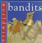 Imagen de archivo de Bandits (Worldwise) a la venta por HPB-Ruby