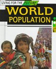 Stock image for World Population (Living for the Future) for sale by THEVILLAGEBOOKSTORE