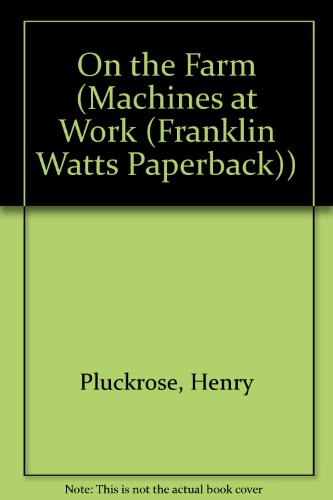 9780531144961: On the Farm (Machines at Work)