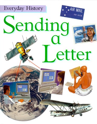 Stock image for Sending a Letter (Everyday History) for sale by Wonder Book