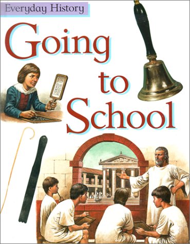 Stock image for Going to School (Everyday History) for sale by Books Unplugged