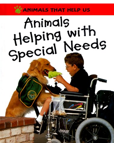 Animals Helping With Special Needs (Animals That Help Us) (9780531145647) by Oliver, Clare; Morgan, Sally
