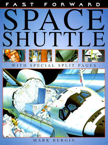 Space Shuttle (Fast Forward Series) (9780531145739) by Bergin, Mark; Salariya, David