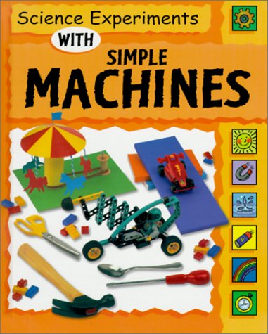 Beispielbild fr Science Experiments with Simple Machines zum Verkauf von Better World Books