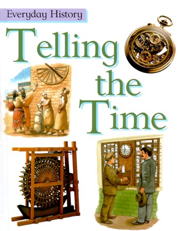 Beispielbild fr Telling the Time (Everyday History) zum Verkauf von Wonder Book