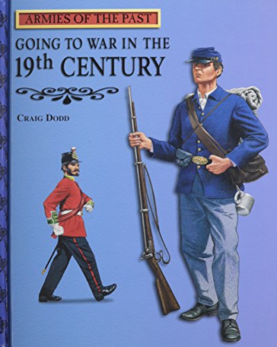 Beispielbild fr Armies of the Past: Going to War in the 19th Century zum Verkauf von Better World Books