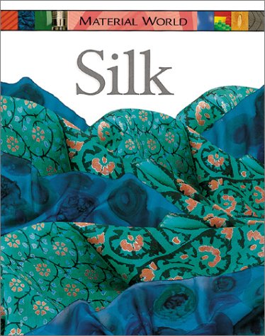 Silk (Material World) (9780531146309) by Llewellyn, Claire