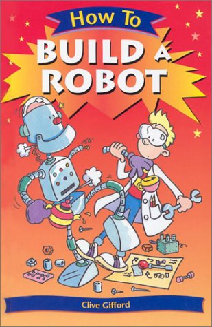 Beispielbild fr How to Build a Robot zum Verkauf von ThriftBooks-Dallas