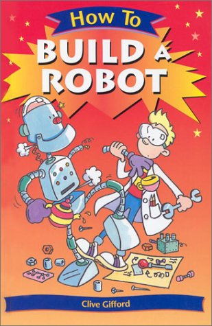 Stock image for How to Build a Robot for sale by ThriftBooks-Dallas