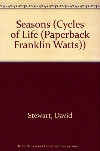 Seasons (Cycles of Life) (9780531146583) by Stewart, David