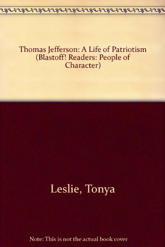 Stock image for Thomas Jefferson: A Life of Patriotism (Blastoff! Readers, People of Character) for sale by HPB-Emerald