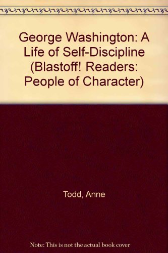 9780531147160: George Washington: A Life of Self-Discipline (Blastoff! Readers: People of Character)