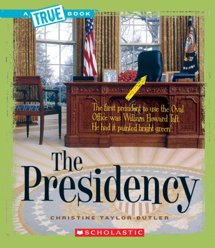 Stock image for The Presidency (A True Book: American History) for sale by Gulf Coast Books