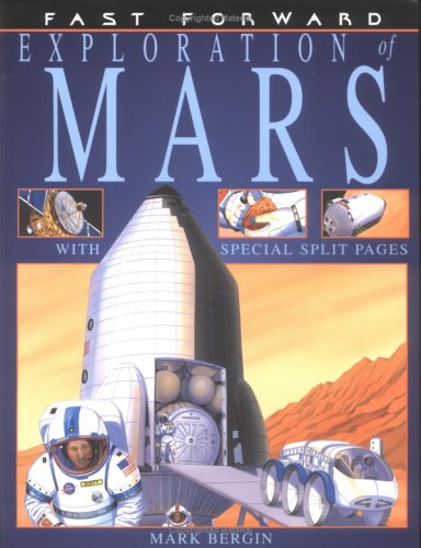 Exploration of Mars (Fast Forward) (9780531148075) by Bergin, Mark