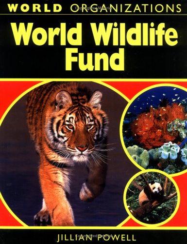 Stock image for World Wildlife Fund (World Organizations) for sale by More Than Words