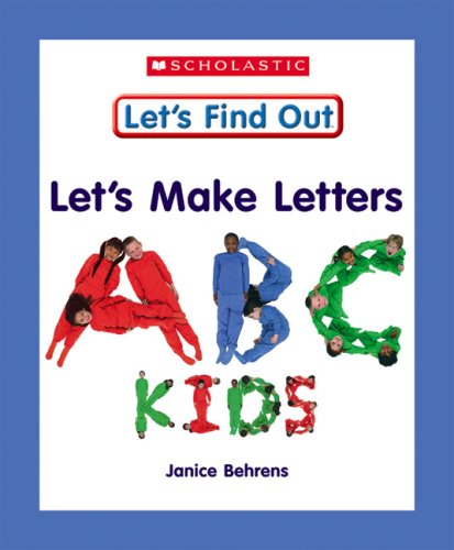 Beispielbild fr Scholastic Let's Find Out: Let's Make Letters: ABC Kids zum Verkauf von Better World Books