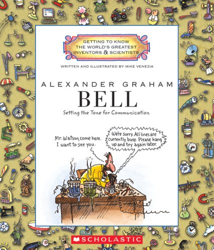 Imagen de archivo de Alexander Graham Bell (Getting to Know the World's Greatest Inventors and Scientists) (Library Edition) a la venta por Better World Books