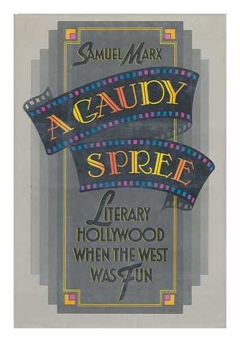 Beispielbild fr A Gaudy Spree: The Literary Life of Hollywood in the 1930s When the West Was Fun zum Verkauf von ThriftBooks-Dallas