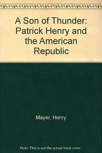 Beispielbild fr A Son of Thunder : Patrick Henry and the American Republic zum Verkauf von Better World Books