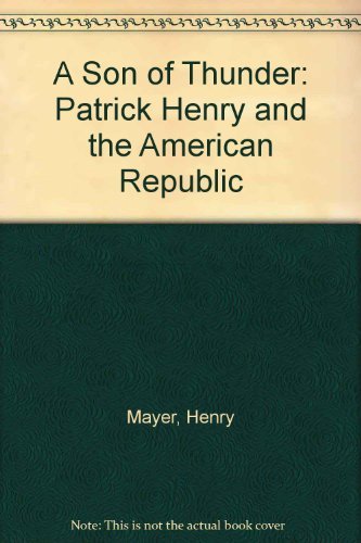 Imagen de archivo de A Son of Thunder : Patrick Henry and the American Republic a la venta por Better World Books