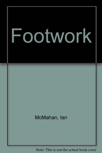 Footwork (9780531150238) by McMahan, Ian
